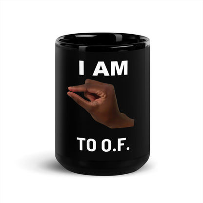 Im This Close to O.F V1 - Black Mug