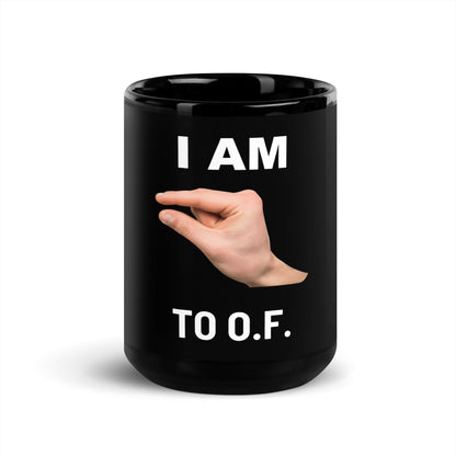 Im This Close to O.F V2 - Black Mug