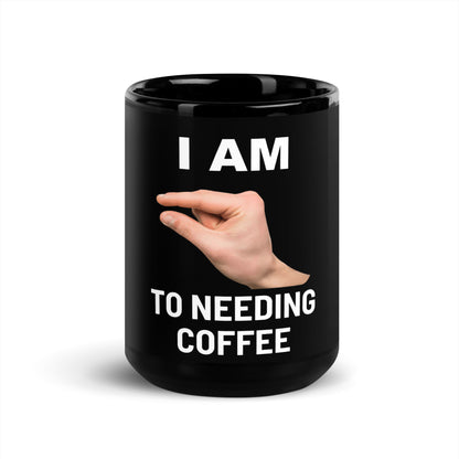 Im This Close To Needing Coffee V2 - Black Mug