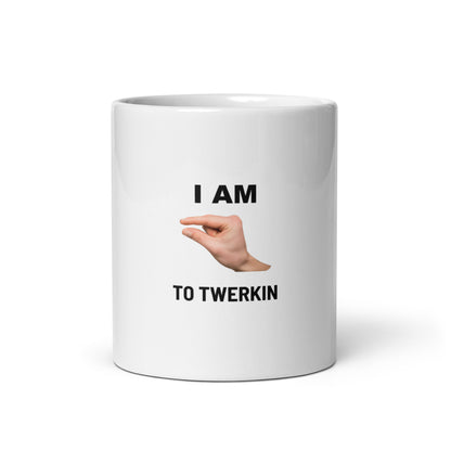 Im This Close To Twerkin V2 - White Mug