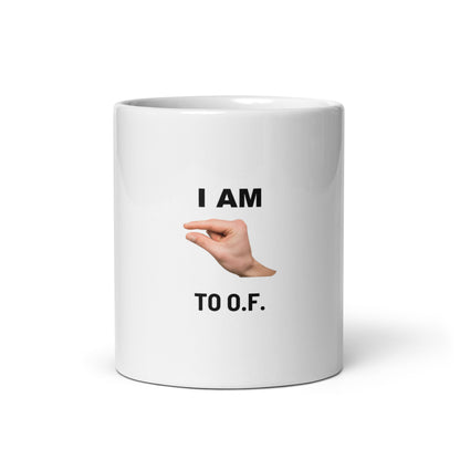 Im This Close to O.F V2 - White Mug