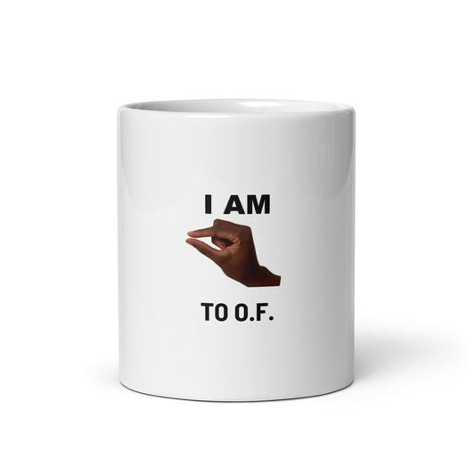 Im This Close to O.F V1 - White Mug