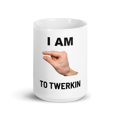 Im This Close To Twerkin V2 - White Mug