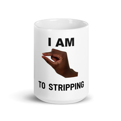 Im This Close to Stripping V1 - White Mug