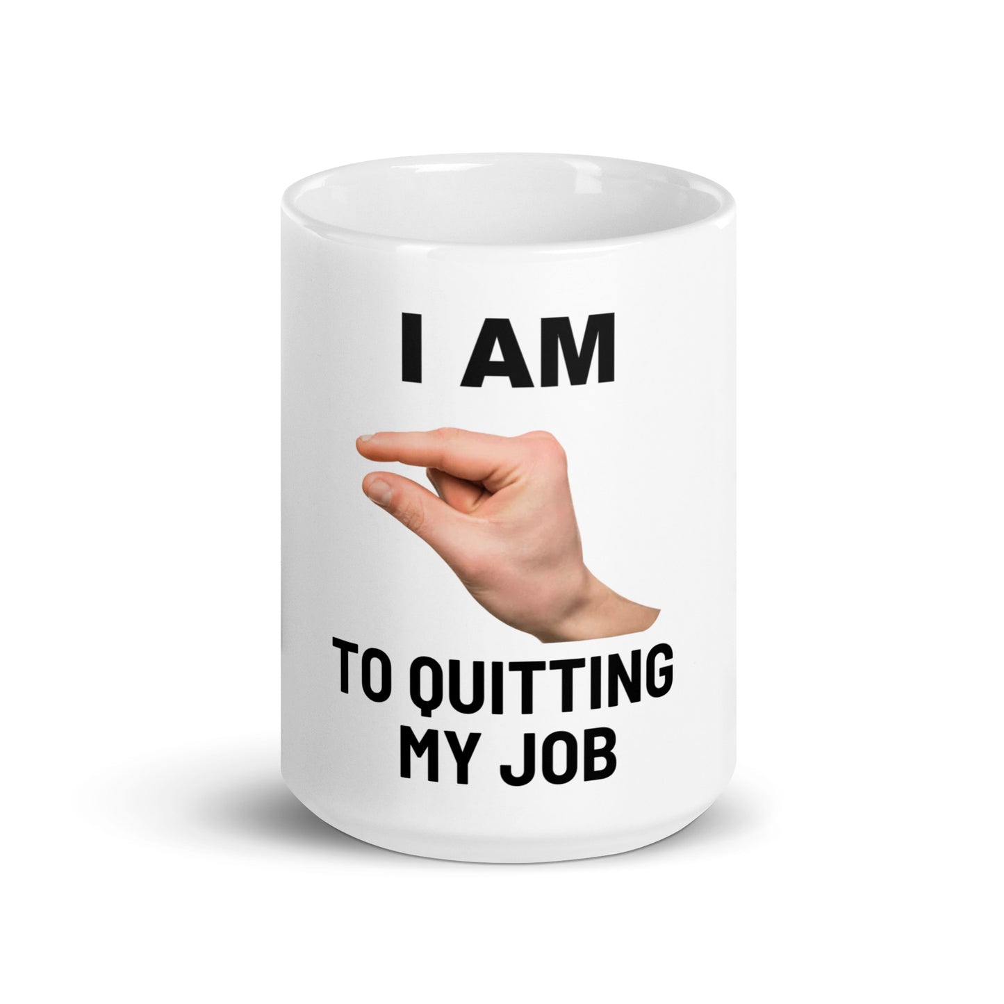 Im This Close To Quitting My Job V2 - White Mug