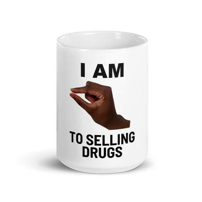 Im This Close To Selling Drugs V1 - White Mug