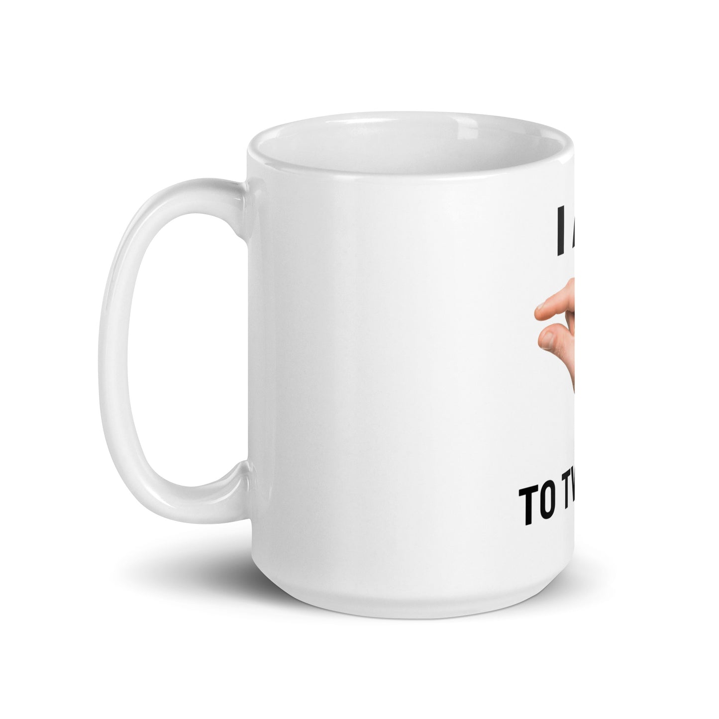 Im This Close To Twerkin V2 - White Mug