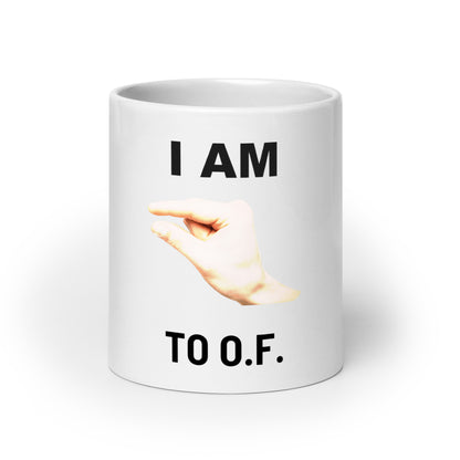 Im This Close to O.F V2 - White Mug