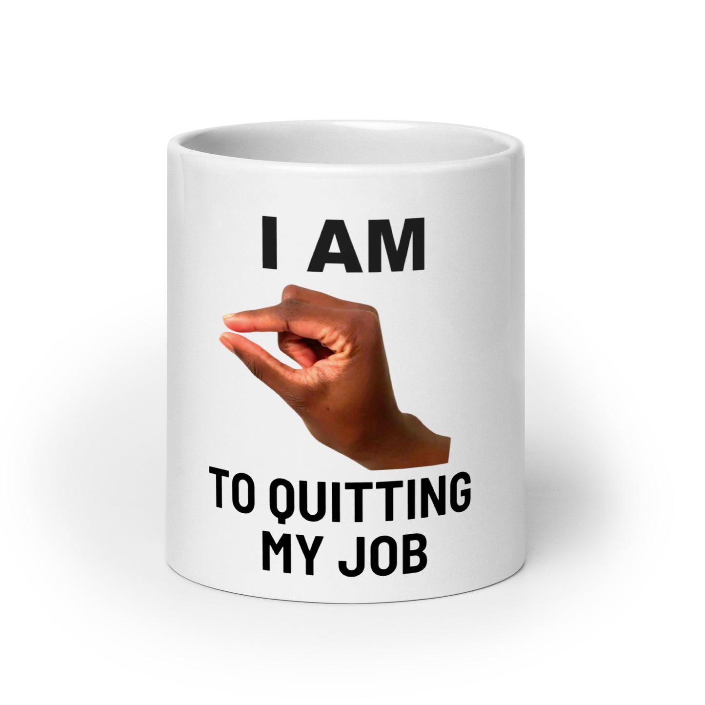 Im This Close To Quitting My Job V1 - White Mug