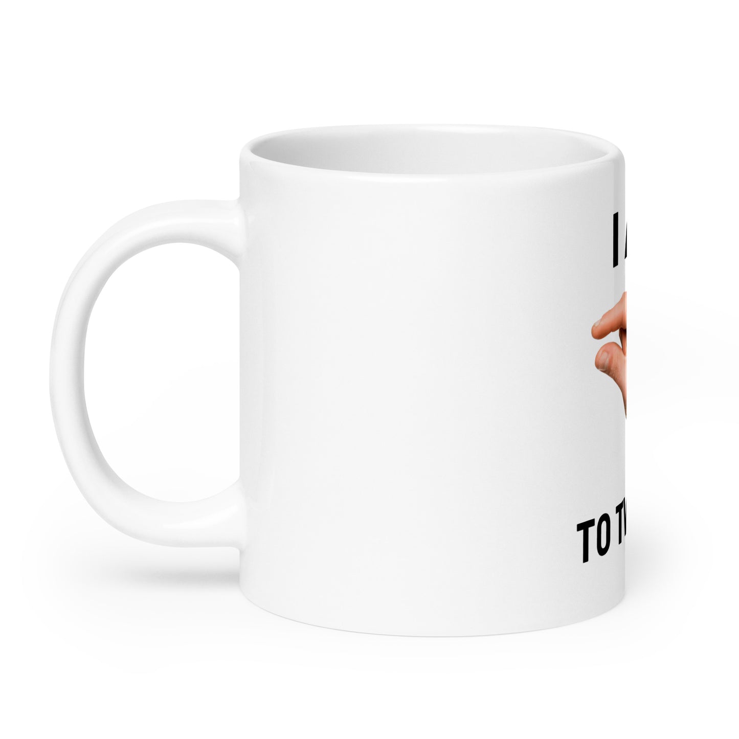 Im This Close To Twerkin V2 - White Mug