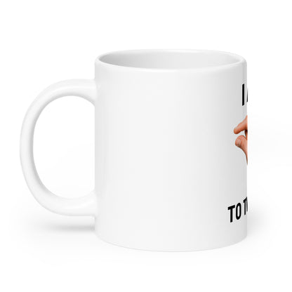 Im This Close To Twerkin V2 - White Mug